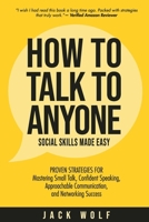 How to Talk to Anyone - Social Skills Made Easy: Proven Strategies for Mastering Small Talk, Confident Speaking, Approachable Communication, and Networking Success (Life Sculptor Blueprint) B0FDC83XL3 Book Cover