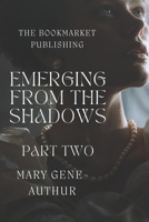 EMERGING FROM THE SHADOWS: PART TWO B0CFC7PCBC Book Cover