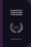 Grundri� Einer Vorbereitenden Anthropologie 1378341708 Book Cover