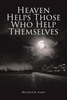 Heaven Helps Those Who Help Themselves B0CCXKSCSX Book Cover