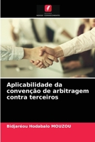 Aplicabilidade da convenção de arbitragem contra terceiros 6203208159 Book Cover