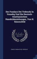 Der Fondaco dei Tedeschi in Venedig und die deutsch-venetianischen Handelsbeziehungen. 1340448394 Book Cover