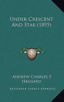 Under Crescent and Star 1017955999 Book Cover