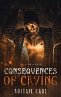 Consequences of Crying: A Dark Paranormal Romance B08P29D5S7 Book Cover