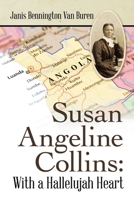 Susan Angeline Collins: With a Hallelujah Heart 1664225757 Book Cover