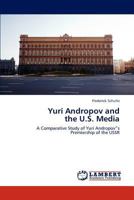 Yuri Andropov and the U. S. Media 3846508950 Book Cover