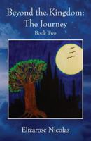 Beyond the Kingdom: The Journey - Book Two 1478778318 Book Cover