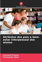 Atributos dos pais e bem-estar interpessoal dos alunos (Portuguese Edition) 620989870X Book Cover