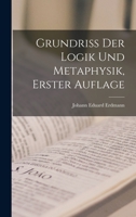 Grundriss der Logik und Metaphysik, Erster Auflage 1245062220 Book Cover