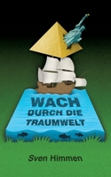 Wach durch die Traumwelt 3696378208 Book Cover