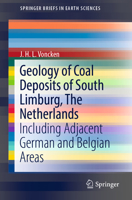 Geology of Coal Deposits of South Limburg, The Netherlands: Including Adjacent German and Belgian Areas (SpringerBriefs in Earth Sciences) 3030182851 Book Cover