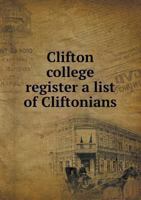 Clifton College Register a List of Cliftonians 5518614950 Book Cover
