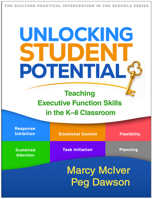 Unlocking Student Potential: Teaching Executive Function Skills in the K-8 Classroom 1462564895 Book Cover