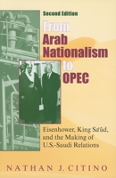 From Arab Nationalism to OPEC:  Eisenhower, King Sa'ud, and the Making of U.S.-Saudi Relations (Indiana Series in Middle East Studies) 0253222206 Book Cover