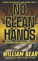 No Clean Hands: A Relentless Crime Thriller B0FDQCNNVG Book Cover