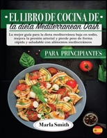 El Libro De Cocina De La Dieta Mediterranean Dash: La Mejor Guía Para La Dieta Mediterránea Baja En Sodio, Mejora La Presión Arterial Y Pierde Peso De ... (Healthy Living) 1803060662 Book Cover
