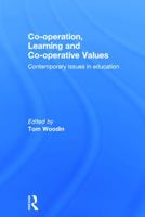 Co-operation, Learning and Co-operative Values: Contemporary issues in education 0415725232 Book Cover