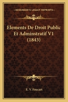 Elements De Droit Public Et Adminstratif V1 (1843) 1168167701 Book Cover