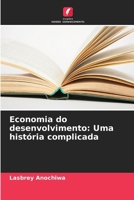 Economia do desenvolvimento: Uma história complicada (Portuguese Edition) 6207763297 Book Cover