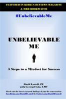 Unbelievable Me: 5 Steps to a Mindset for Success 0990805700 Book Cover