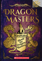 Griffith’s Guide for Dragon Masters 1338540343 Book Cover