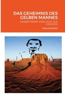 DAS GEHEIMNIS DES GELBEN MANNES: GELBER MANN VOM LICHT AUS GESEHEN B08K3WQTDJ Book Cover