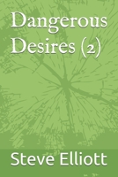 Dangerous Desires B09F1FT4BM Book Cover