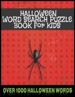 Halloween Word Search Puzzle Book For Kids: Over one thousand Halloween related words. Ninety one challenging and fun word search puzzles. Great way ... whole family. Makes a great Halloween treat. B08KZ3PMNT Book Cover