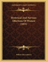 Hysterical and Nervous Affections of Women [A Paper] 1022877143 Book Cover