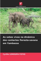As sebes vivas na dinâmica dos contactos floresta-savana em Yambassa 6206280829 Book Cover