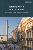 Islamophobia and Lebanon: Visibly Muslim Women and Global Coloniality 075564798X Book Cover