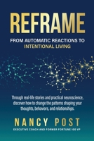 Reframe: From Automatic Reactions to Intentional Living B0HFGTB83N Book Cover