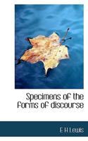 Specimens of the forms of discourse 1900 [Hardcover] 0530323990 Book Cover