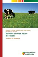 Mastites bovinas pouco discutidas: revisões de literatura 6139632943 Book Cover