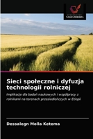 Sieci spoleczne i dyfuzja technologii rolniczej 620337959X Book Cover