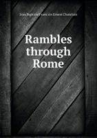 Rambles Through Rome 5518865457 Book Cover