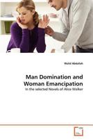 Man Domination and Woman Emancipation 3639373448 Book Cover