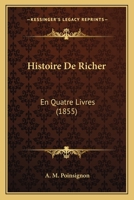Histoire de Richer En Quatre Livres... 1167723082 Book Cover