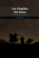 Los Elegidos Del Reino: La lucha entre la luz y la oscuridad B0C2SG8J2T Book Cover