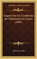 Enquete Sur Les Conditions De L'Habitation En France (1894) 1160089434 Book Cover
