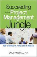 Succeeding in the Project Management Jungle: How to Manage the People Side of Projects 0814416152 Book Cover