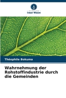 Wahrnehmung der Rohstoffindustrie durch die Gemeinden (German Edition) 6630175867 Book Cover