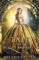 A Tale of Beauty and Beast: A Retelling of Beauty and the Beast 0648080145 Book Cover