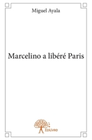 Marcelino a libéré Paris (French Edition) 2332949232 Book Cover