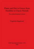 Plants and Diet in Greece from Neolithic to Classic Periods 1841719498 Book Cover