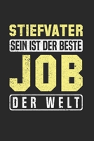 Stiefvater Sein Ist Der Beste Job Der Welt: Din A5 Dotted Punkteraster Heft Für Bonus Vater Papa Papi Vati | Notizbuch Tagebuch Planer Dad Daddy ... Elternteil Vatertag Notebook (German Edition) 1675790876 Book Cover