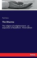 The Dharma, the Religion of Enlightenment 3337230970 Book Cover