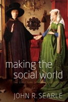 Making the Social World: The Structure of Human Civilization 0195396170 Book Cover