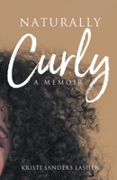 Naturally Curly: A Memoir 1632964848 Book Cover