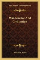 War, Science and Civilization 1376452774 Book Cover